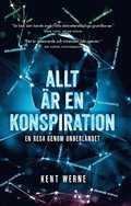 Allt r en konspiration : en resa genom underlandet