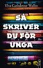 Ylva Carlsdotter Wallin - Så skriver du för unga, E-bok