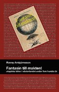 Fantasin till makten! : utopiska ider i vsterlandet under hem hundra r