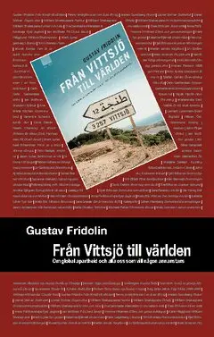 Gustav Fridolin - Från Vittsjö till världen : om global apartheid och alla oss som vill någon annanstans, Häftad