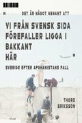 Det �r n�got genant att vi fr�n svensk sida f�refaller ligga i bakkant h�r