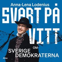 Svart på vitt : Om Sverigedemokraterna