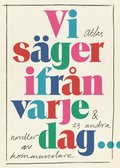 Vi sger ifrn varje dag