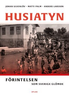 Johan Ulvenlöv, Matti Palm, Anders Larsson - Husiatyn, E-bok