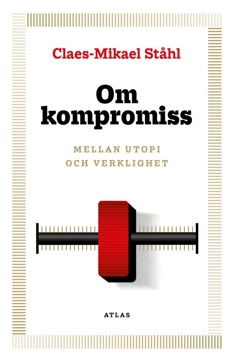 Claes-Mikael Ståhl - Om kompromiss : mellan utopi och verklighet, Häftad