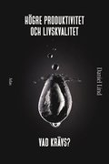 Högre produktivitet och livskvalitet : vad krävs?