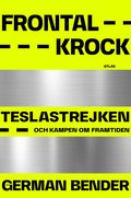 Frontalkrock: Teslastrejken och kampen om framtiden