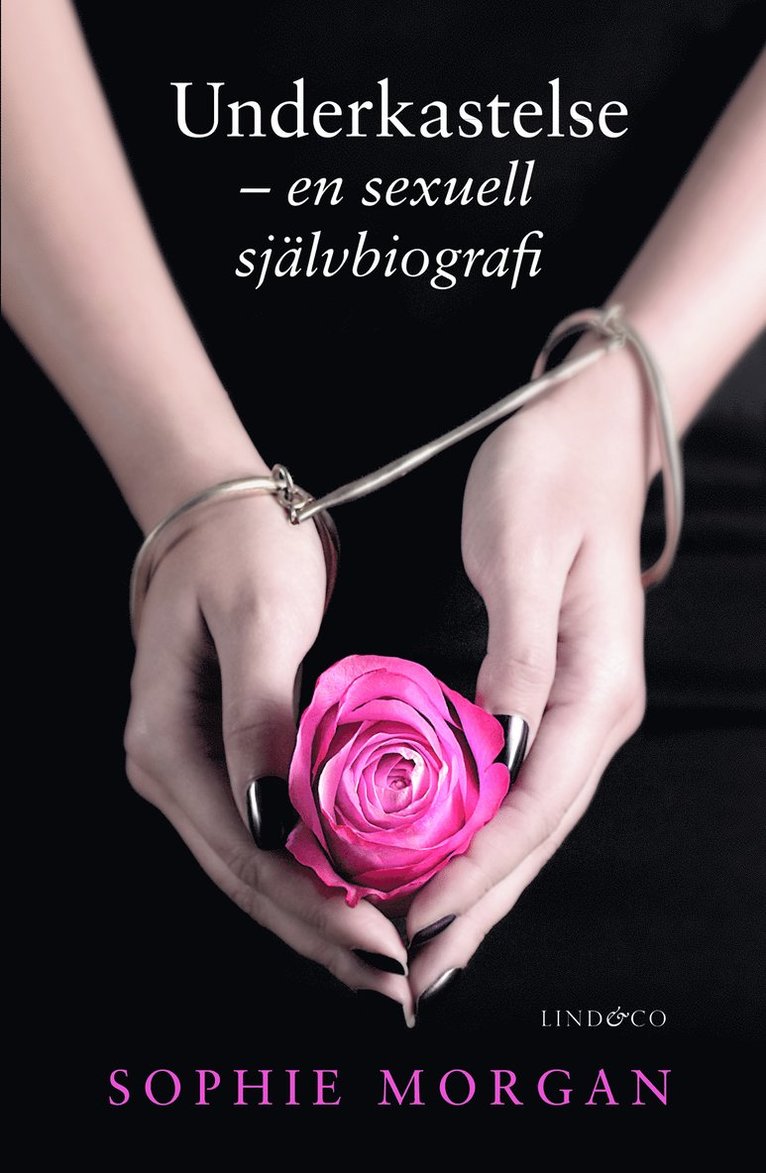 Sophie Morgan - Underkastelse : en sexuell självbiografi, Häftad