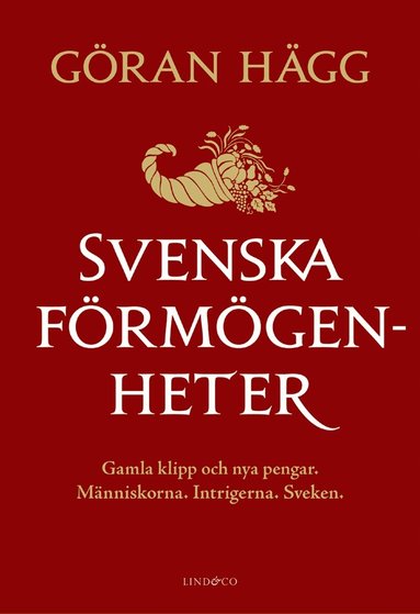 Göran Hägg - Svenska förmögenheter : gamla klipp och nya pengar, E-bok