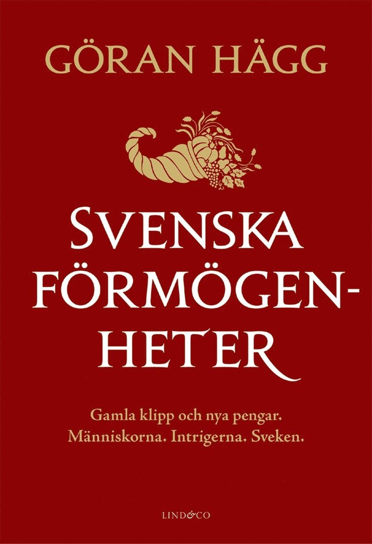 Göran Hägg - Svenska förmögenheter : gamla klipp och nya pengar, E-bok