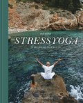 Stressyoga : ta kontrollen ver ditt liv