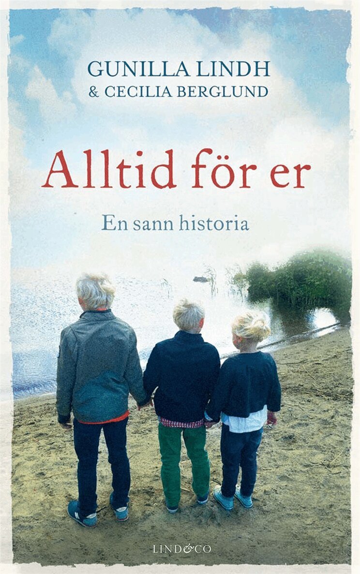 Gunilla Lindh, Cecilia Berglund - Alltid för er : en sann historia, E-bok