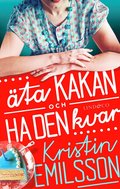 �ta kakan och ha den kvar