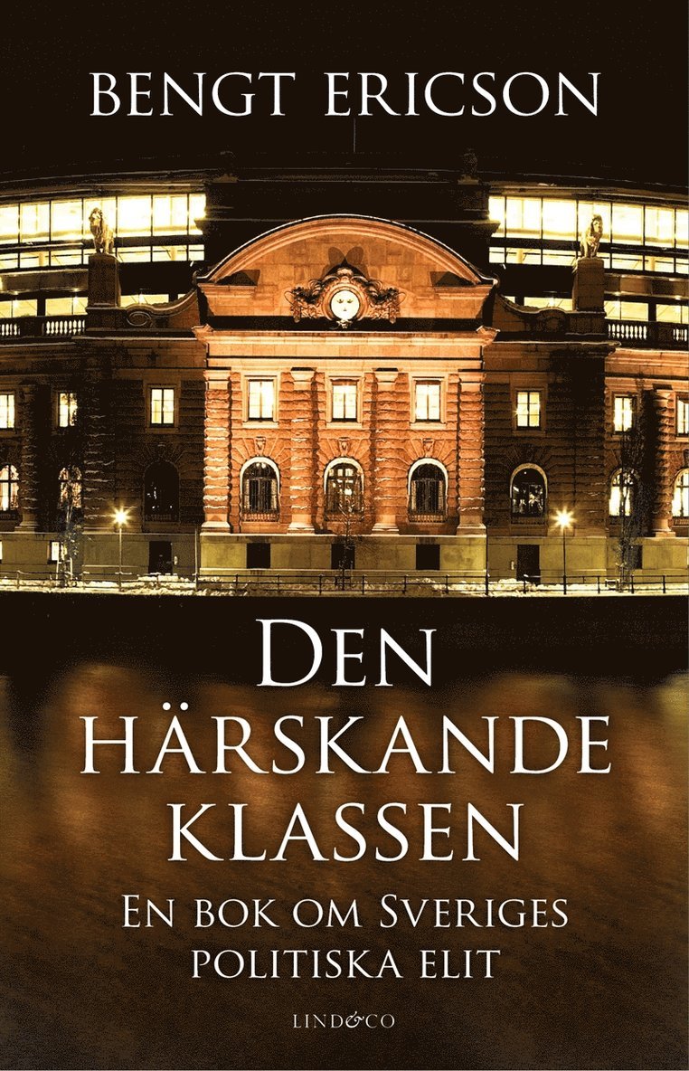 Bengt Ericson - Den härskande klassen : en bok om Sveriges politiska elit, E-bok