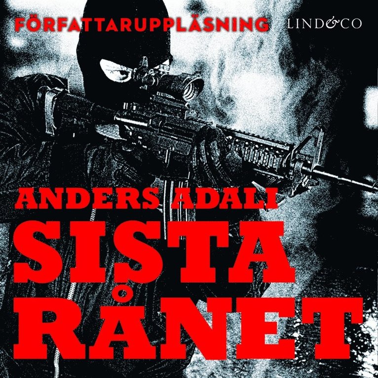 Anders Adali - Sista rånet : en bok om ett värdetransportrån, Ljudbok