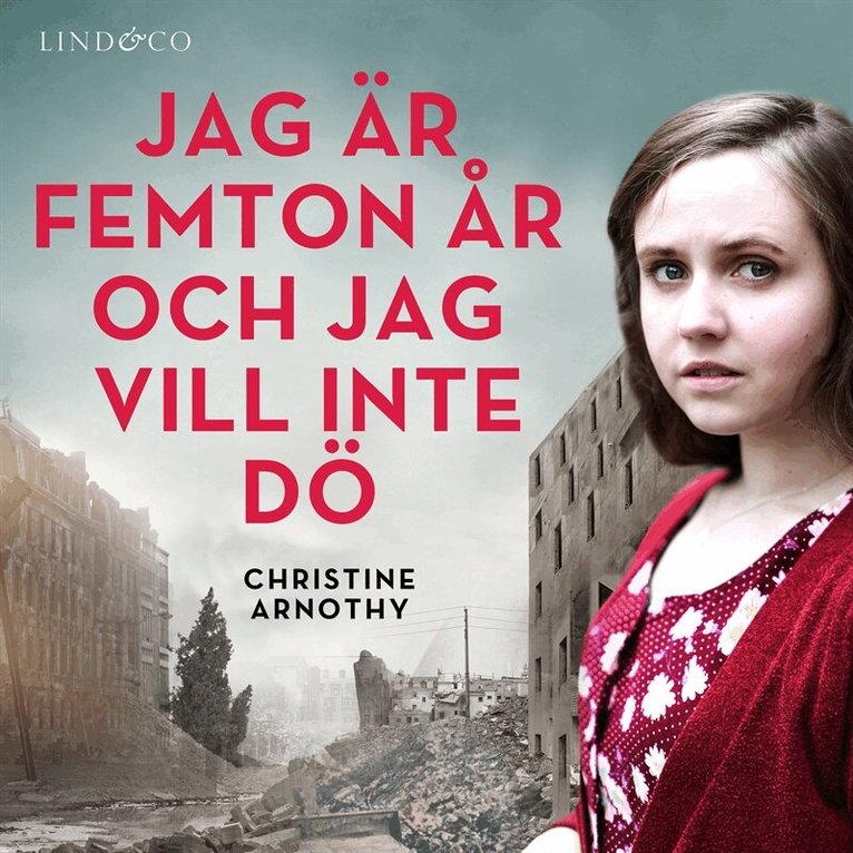 Christine Arnothy - Jag är femton och vill inte dö, Ljudbok