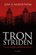 Tronstriden : maktkampen i Industrivrden