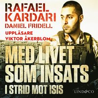 e-Bok Med livet som insats  I strid mot Isis <br />                        Ljudbok