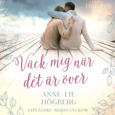 Anne-Lie Högberg - Väck mig när det är över, Ljudbok