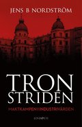 Tronstriden : maktkampen i Industrivrden 