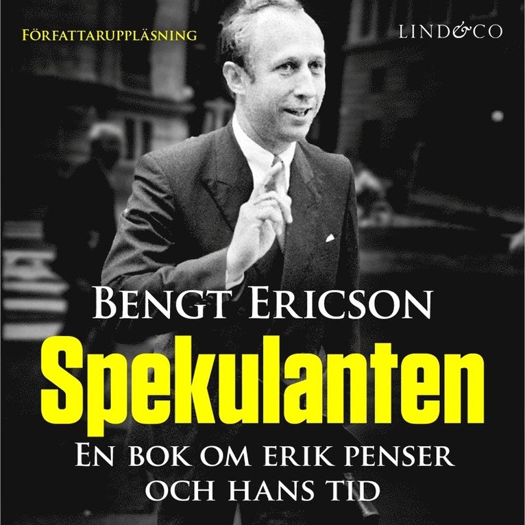 Bengt Ericson - Spekulanten : en bok om Erik Penser och hans tid, Ljudbok