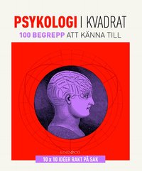 Psykologi i kvadrat : 100 begrepp att k�nna till