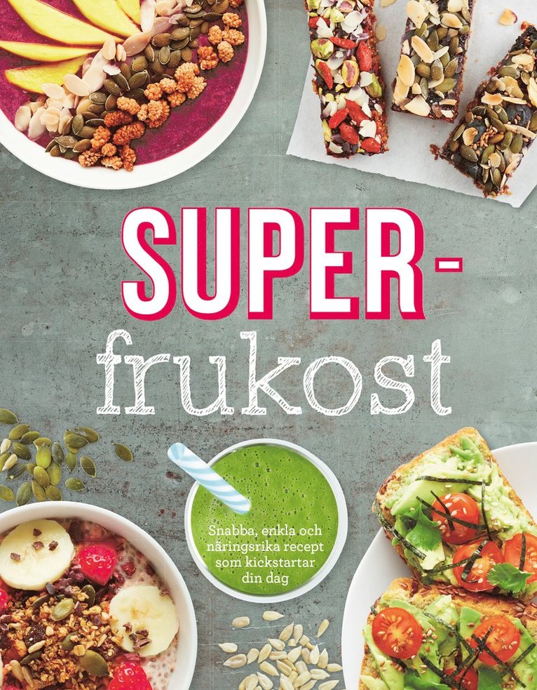 Kate Turner, Joy Skipper - Superfrukost : goda, näringsrika frukostrecept som får dig att vakna, Kartonnage