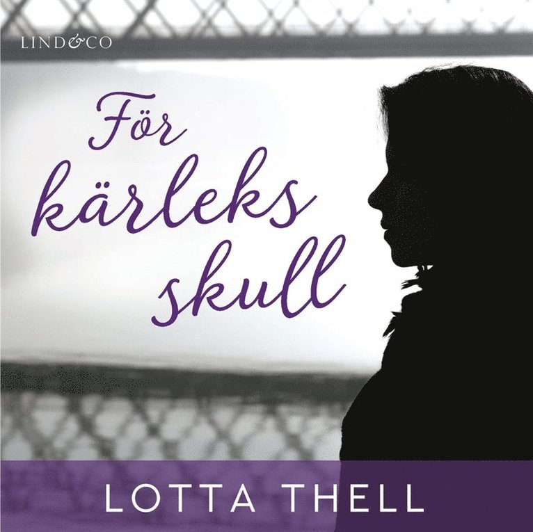 Lotta Thell - För kärleks skull, E-bok