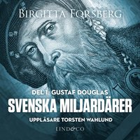e-Bok Svenska miljardärer, Gustaf Douglas Del 1 <br />                        Ljudbok