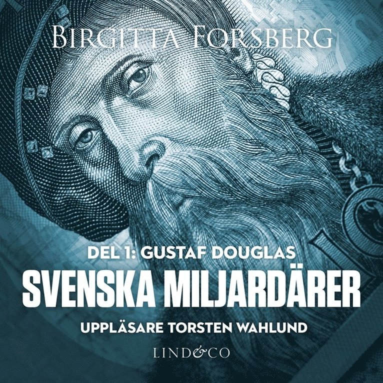 Birgitta Forsberg - Svenska miljardärer, Gustaf Douglas: Del 1, Ljudbok