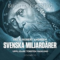 e-Bok Svenska miljardärer, Robert Andreen Del 8 <br />                        Ljudbok