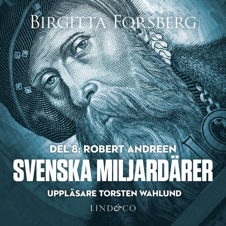 Birgitta Forsberg - Svenska miljardärer, Robert Andreen: Del 8, Ljudbok