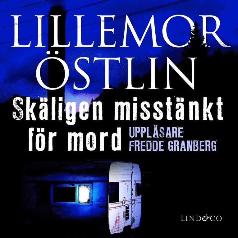 Lillemor Östlin - Skäligen misstänkt för mord, Ljudbok