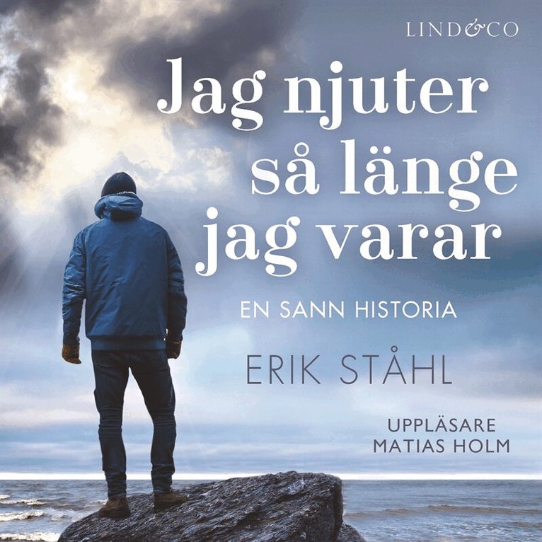 Erik Ståhl - Jag njuter så länge jag varar, Ljudbok