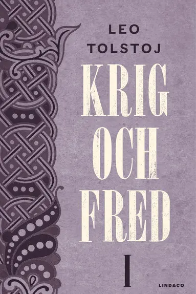 Leo Tolstoj - Krig och fred. Vol 1, 1805, Inbunden