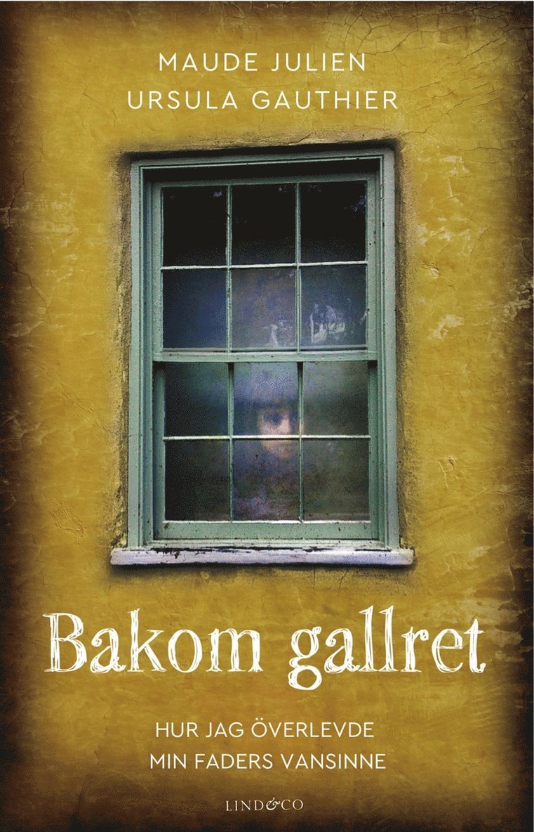 Maude Julien, Ursula Gauthier - Bakom gallret : hur jag överlevde min faders vansinne, E-bok