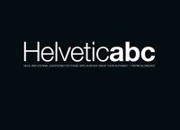 Helveticabc : neue and eternal questions for those who already know their alphabet