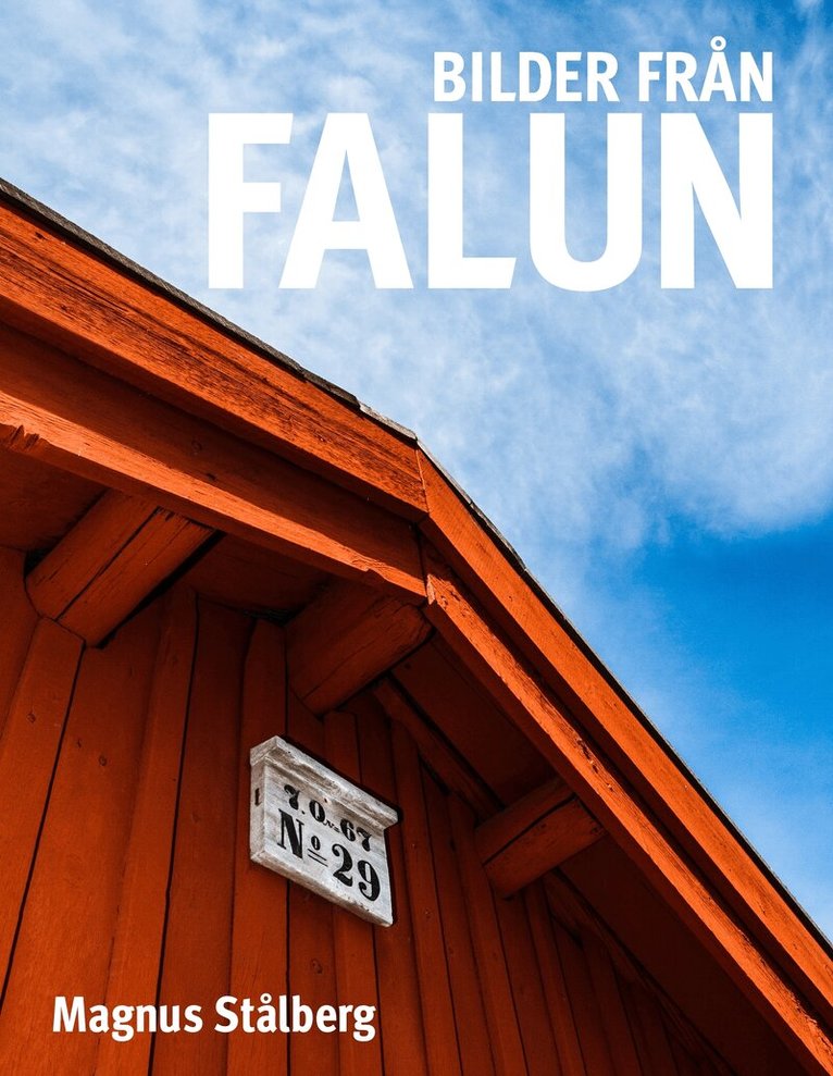 Magnus Stålberg - Bilder från Falun, Inbunden
