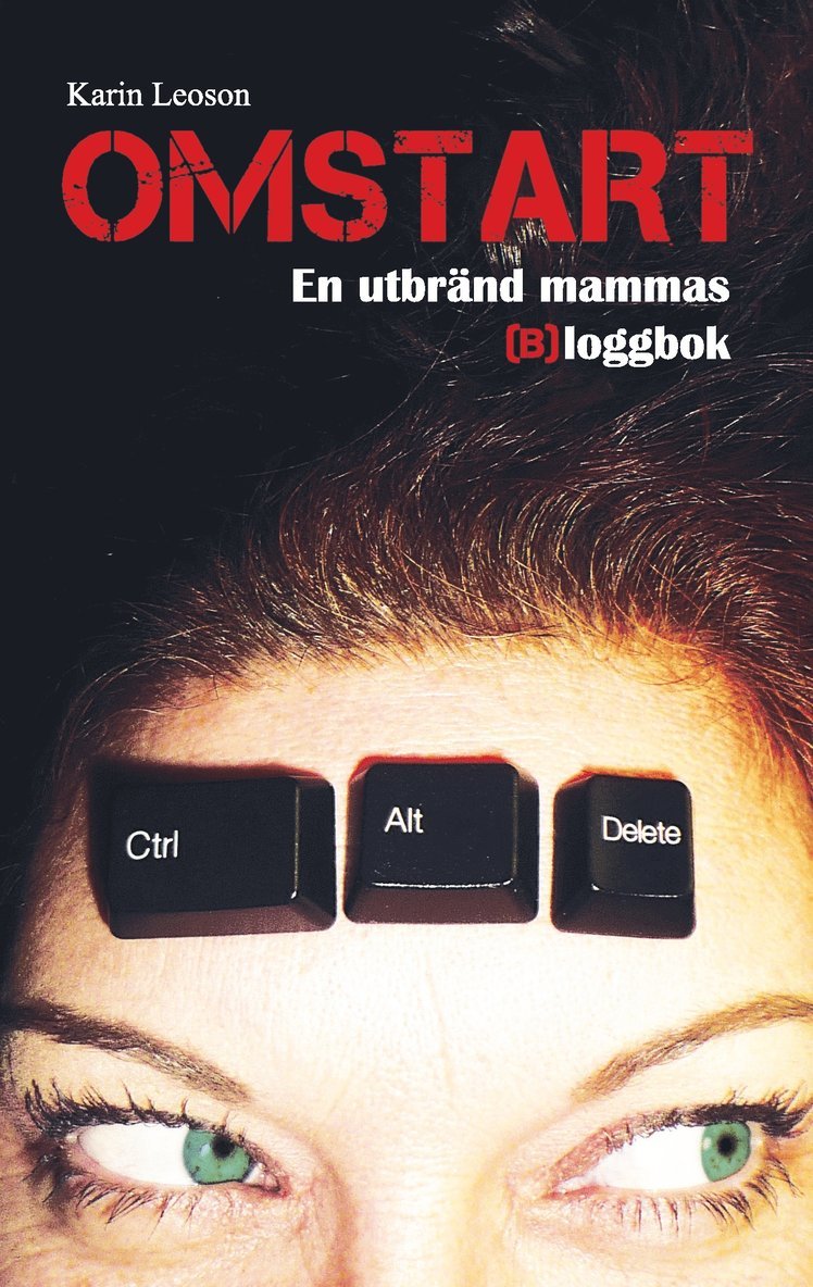 Karin Leoson - Omstart : en utbränd mammas (b)loggbok, Häftad