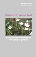 Berika och värna livet : tio uppdrag för skaparglädje och själslig inspiration