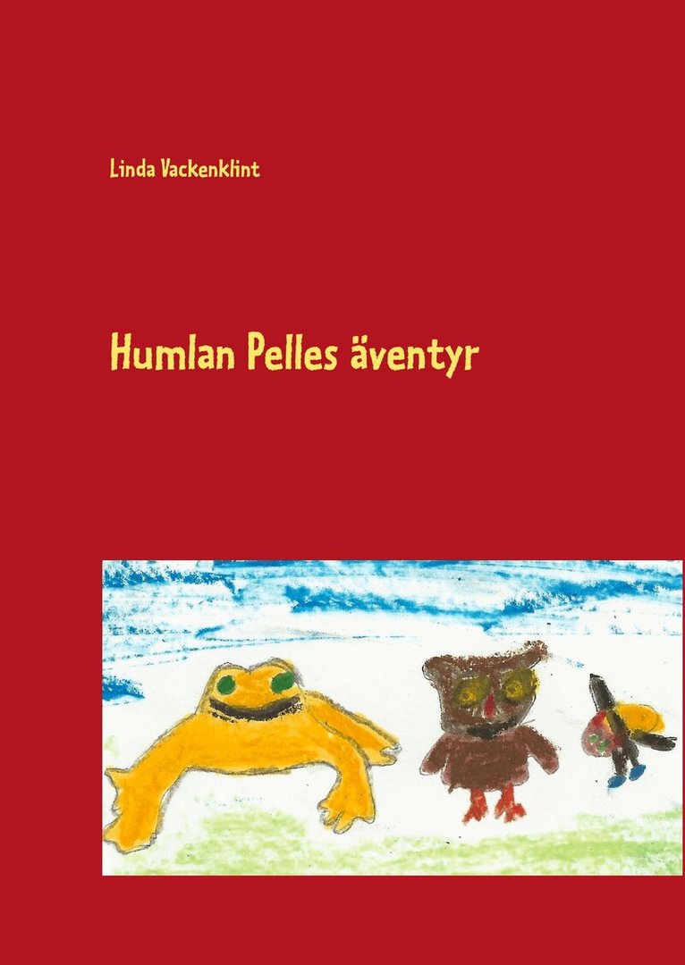 Linda Vackenklint - Humlan Pelles äventyr, Inbunden