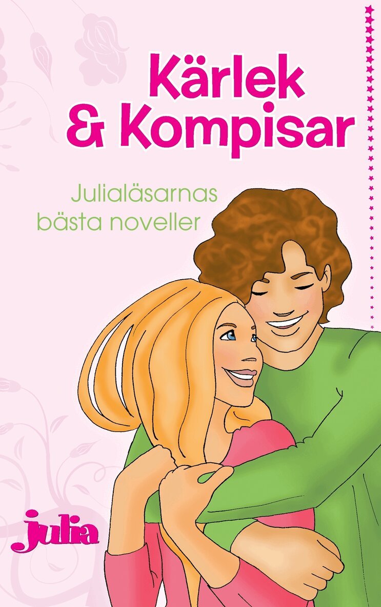 Tidningen Julia, Julia - Kärlek och kompisar : Julialäsarnas bästa noveller, Häftad
