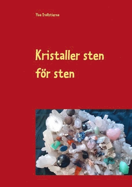 Ylva Trollstierna - Kristaller sten för sten, Häftad