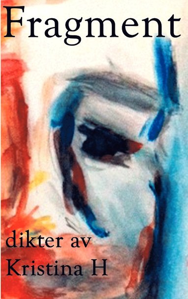 Kristina H Fragment : dikter