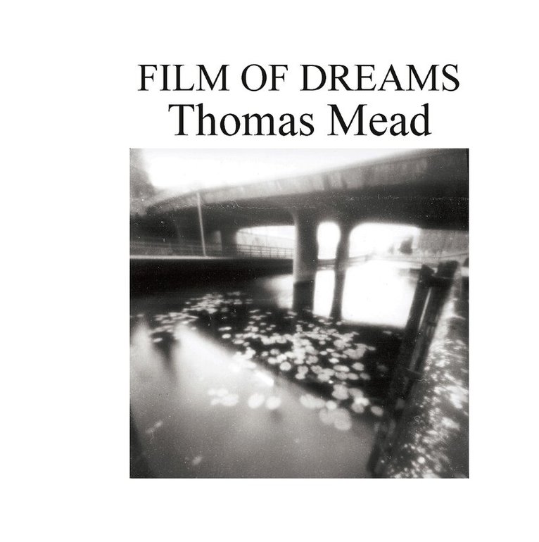 Thomas Mead - Film of Dream, Inbunden. Tillgänglighet: Lägg i varukorg