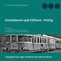 Inlandsbanan 1976  Gllivare - Hoting : Fotodokumentation fr framtiden