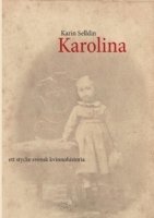 e-Bok Karolina  ett stycke svensk kvinnohistoria