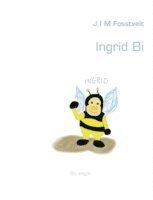 e-Bok Ingrid Bi  till det viktigaste av allt   familjen