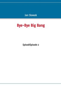 Bye-Bye Big Bang, Episod/Episode 2