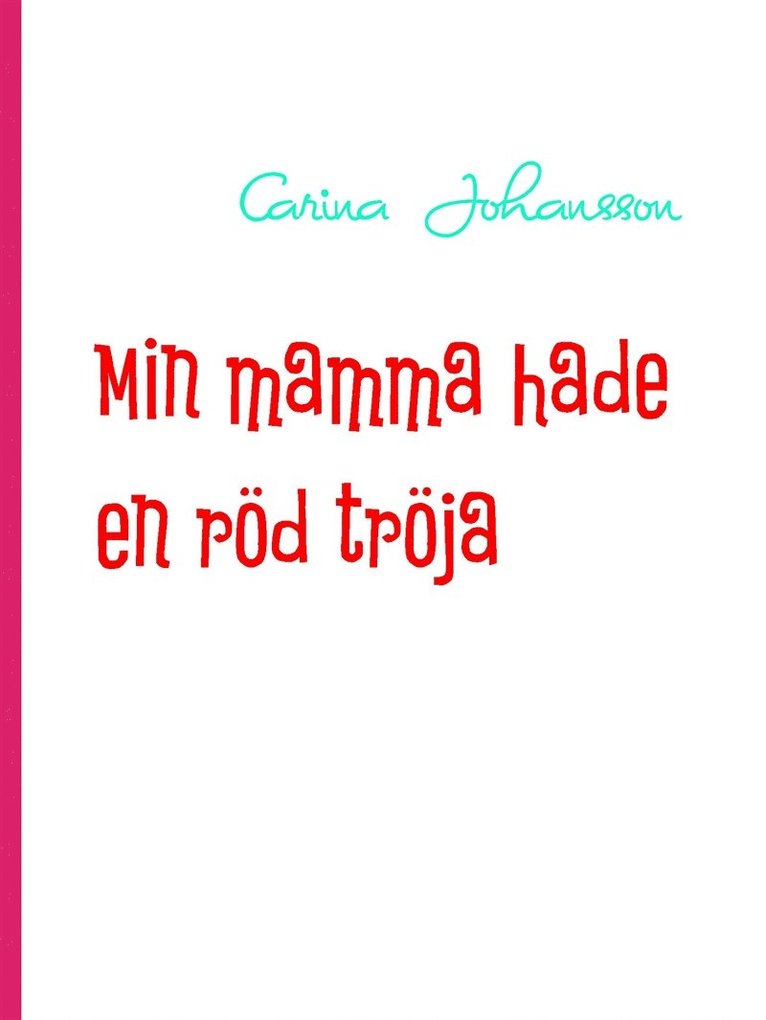 Carina Johansson - Min mamma hade en röd tröja, E-bok